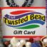 Gift card to The Twisted Bead & Rock Shop.